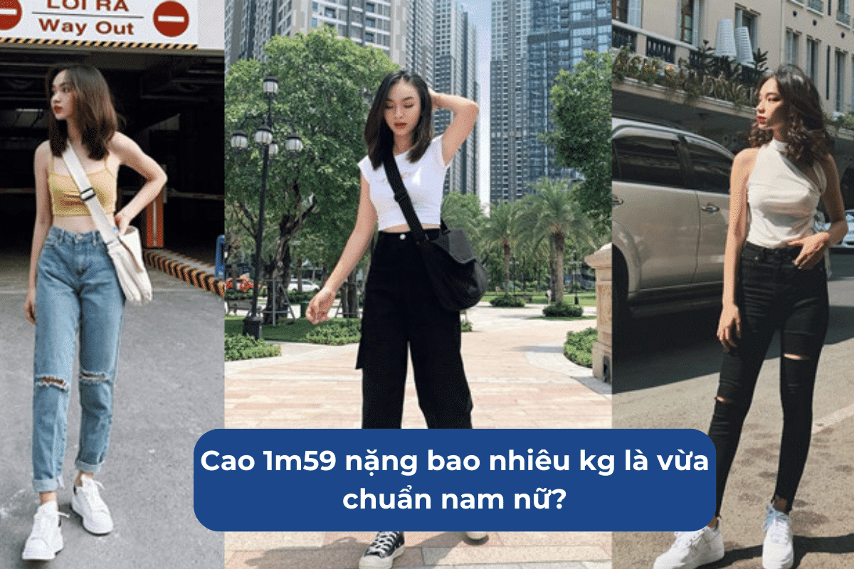 cao 1m59 nặng bao nhiêu kg là vừa